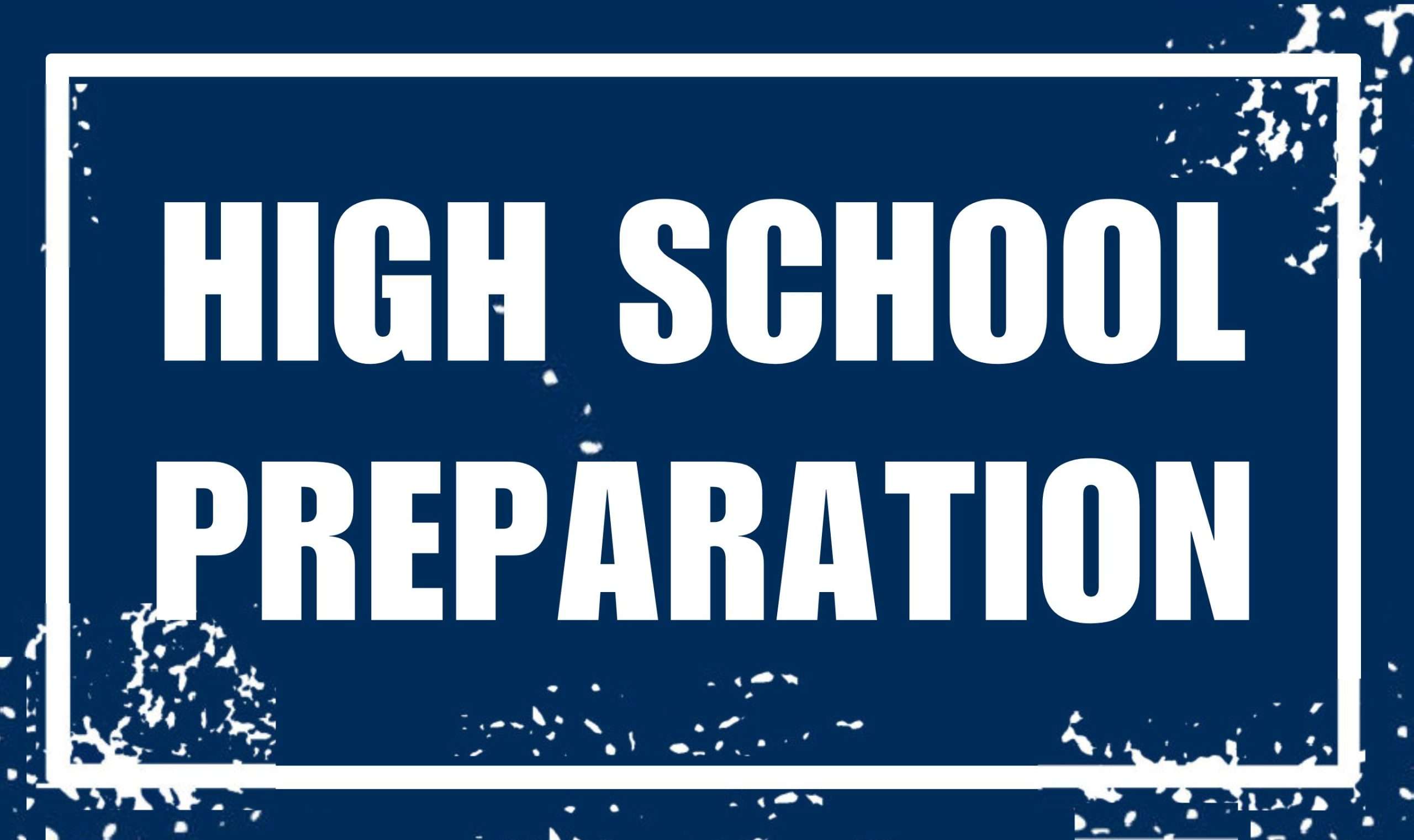 High school preparation